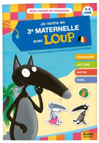 Je rentre en troisième maternelle avec loup Je rentre en troisième maternelle avec loup