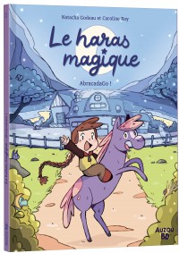 Le haras magique - Tome 1 - Abracadago ! Le haras magique - Tome 1 - Abracadago !