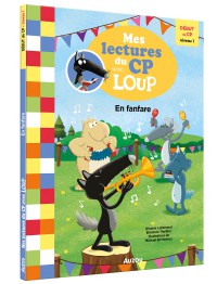 Mes lectures du cp avec loup - En fanfare ! Mes lectures du cp avec loup - En fanfare !